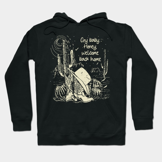 Cry Baby. Honey, Welcome Back Home Cactus Cowgirl Boot Hat Hoodie by Maja Wronska